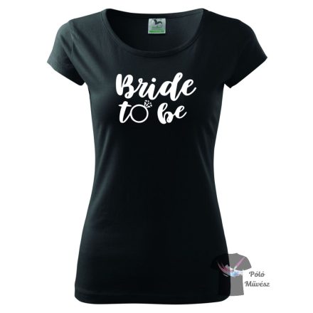 Bride to be T-shirt 