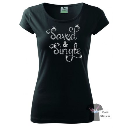 Funny rhinestone T-shirt - Saved & Single