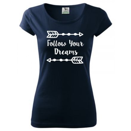 Motivation T-shirt - Follow Your Dreams