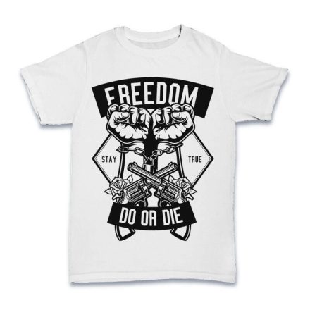 Freedom T-shirt Do or die